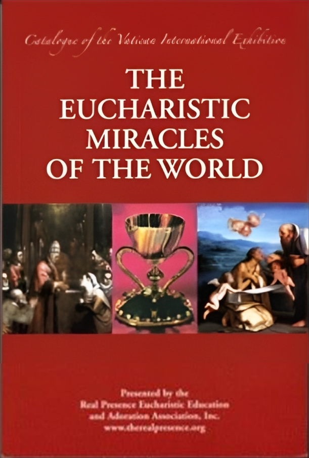 The Eucharistic Miracles of the World - Full Color